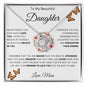 To My Beautiful Daughter | Love Knot Necklace | Mom | Butterflies